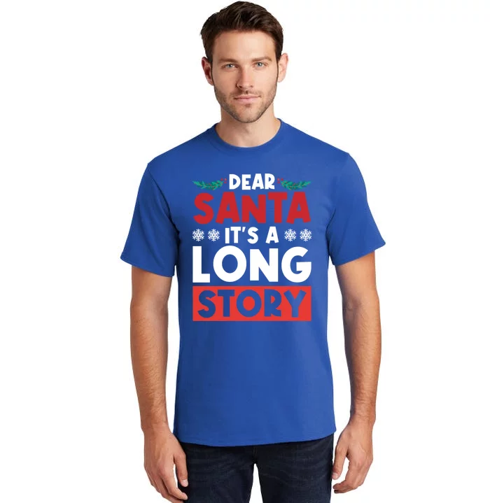 Dear Santa It’S A Long Story Cool Gift Tall T-Shirt