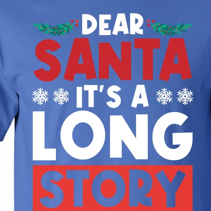 Dear Santa It’S A Long Story Cool Gift Tall T-Shirt