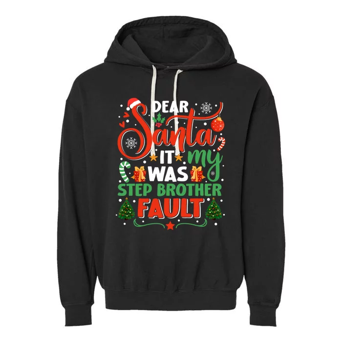 Dear Santa It Was My Stepbrother Fault Family Xmas Holyday Gift Garment-Dyed Fleece Hoodie