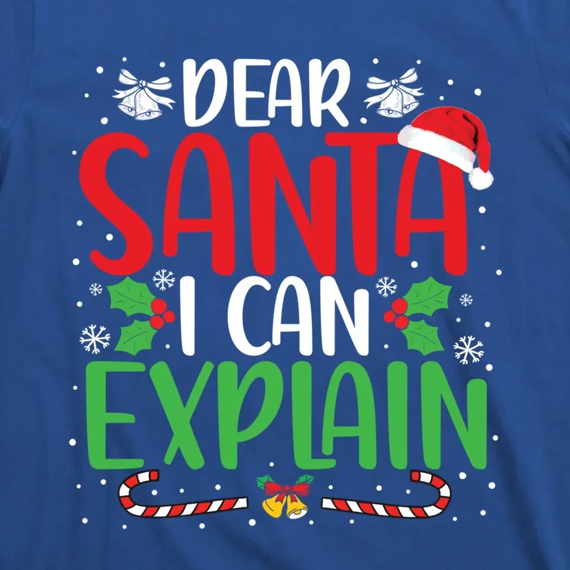 Dear Santa I Can Explain Funny Christmas Joke Santa Claus Gift T-Shirt