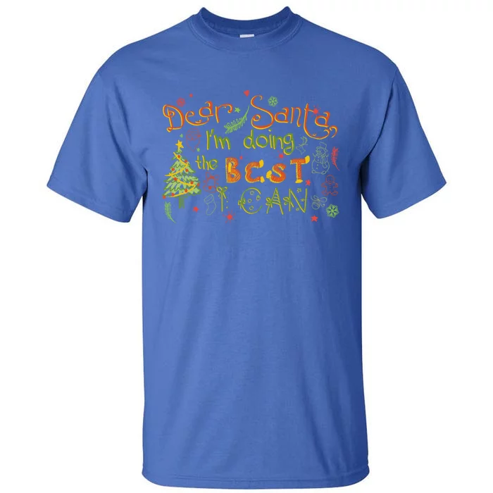 Dear Santa IM Doing The Best I Can Christmas Letter Gift Tall T-Shirt