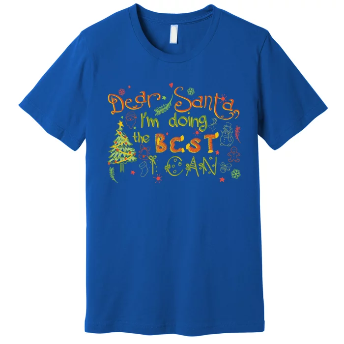 Dear Santa IM Doing The Best I Can Christmas Letter Gift Premium T-Shirt