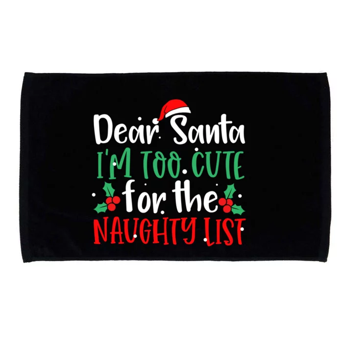 Dear Santa I'm Too Cute For The Naughty List Chrisrmas Xmas Gift Microfiber Hand Towel