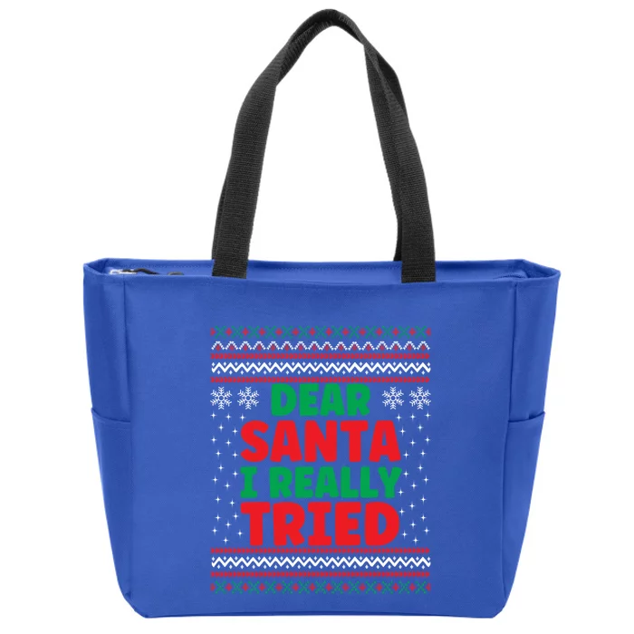 Dear Santa I Really Tried Funny Ugly Christmas Sweater Gift Zip Tote Bag