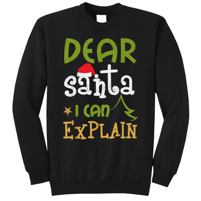 Dear Santa I Can Explain Funny Ugly Christmas Shirt Tall Sweatshirt