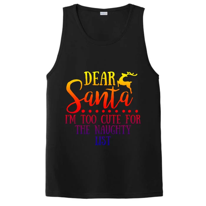 Dear Santa I'm Too Cute For The Naughty List Christmas Crew Gift Performance Tank