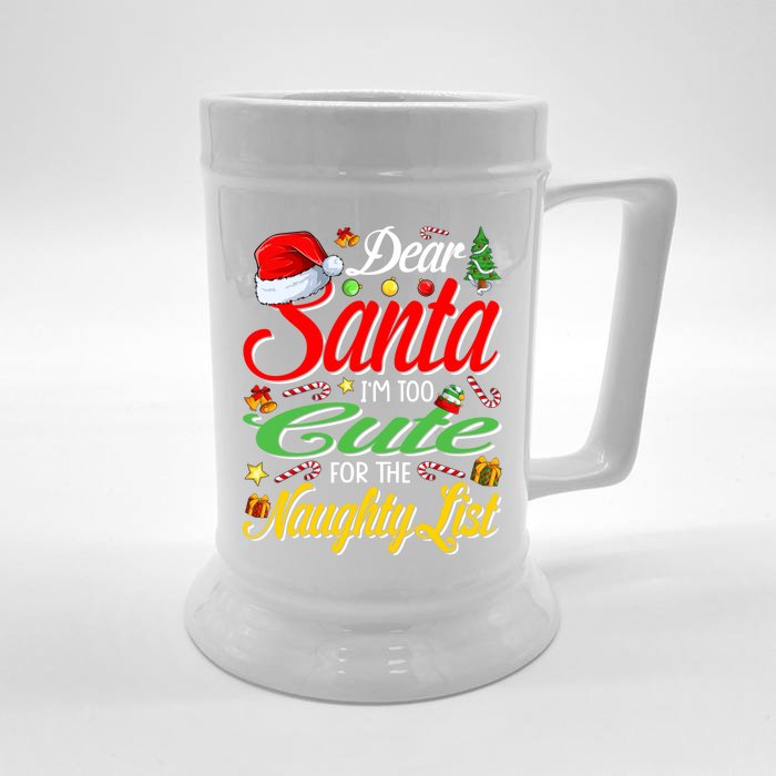 Dear Santa I'm Too Cute For The Naughty List Christmas Gift Front & Back Beer Stein