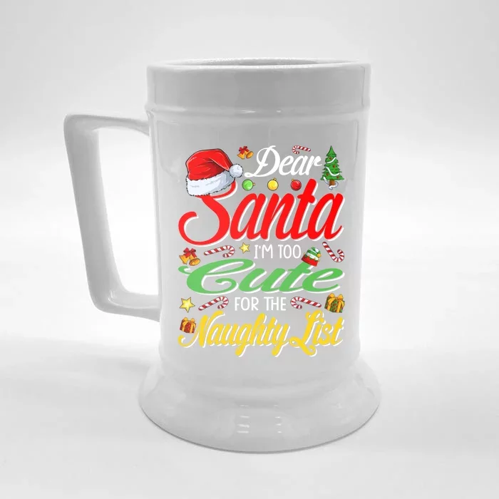 Dear Santa I'm Too Cute For The Naughty List Christmas Gift Front & Back Beer Stein