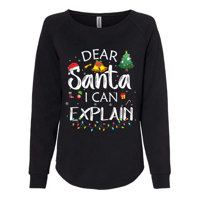 Dear Santa I Can Explain Funny Christmas Joke Santa Claus Womens California Wash Sweatshirt