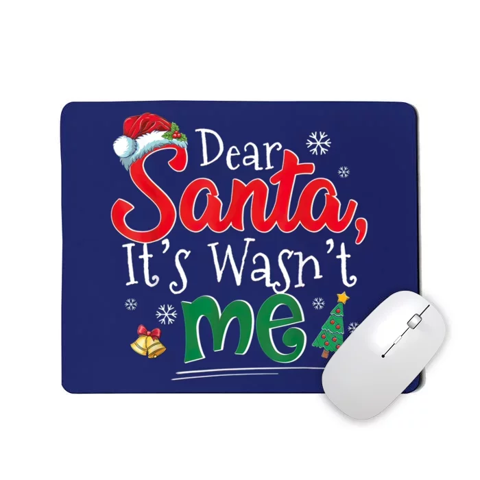 Dear Santa It Wasn't Me Funny Family Christmas Party Mousepad