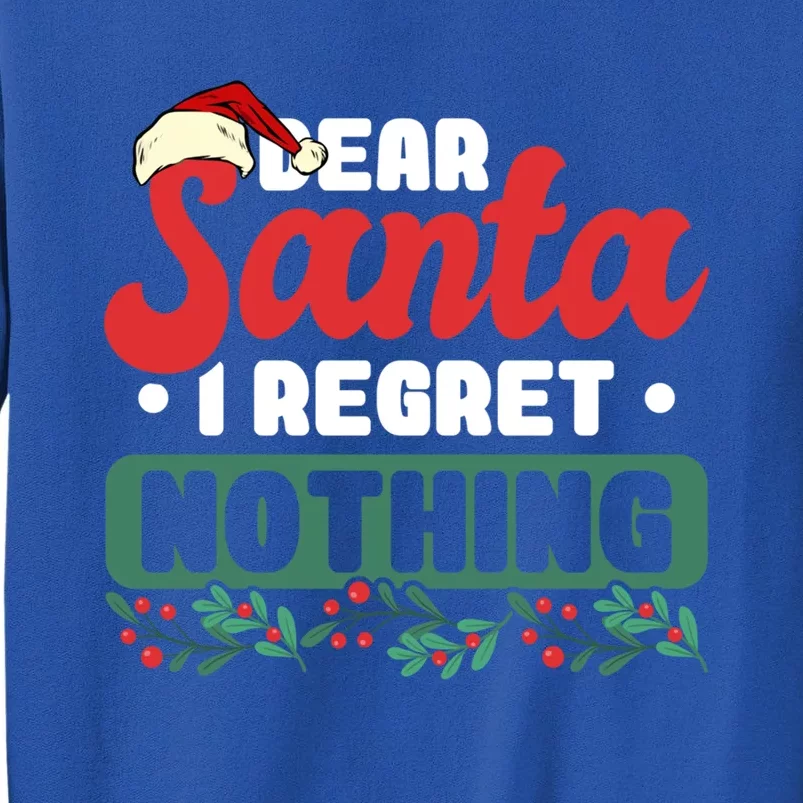 Dear Santa I Regret Nothing Gift Tall Sweatshirt