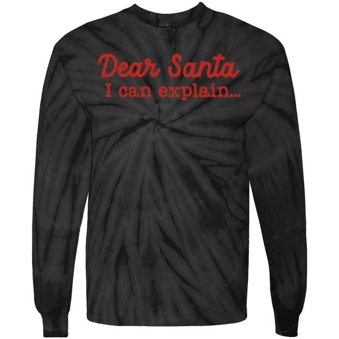 Dear Santa I Can Explain Tie-Dye Long Sleeve Shirt