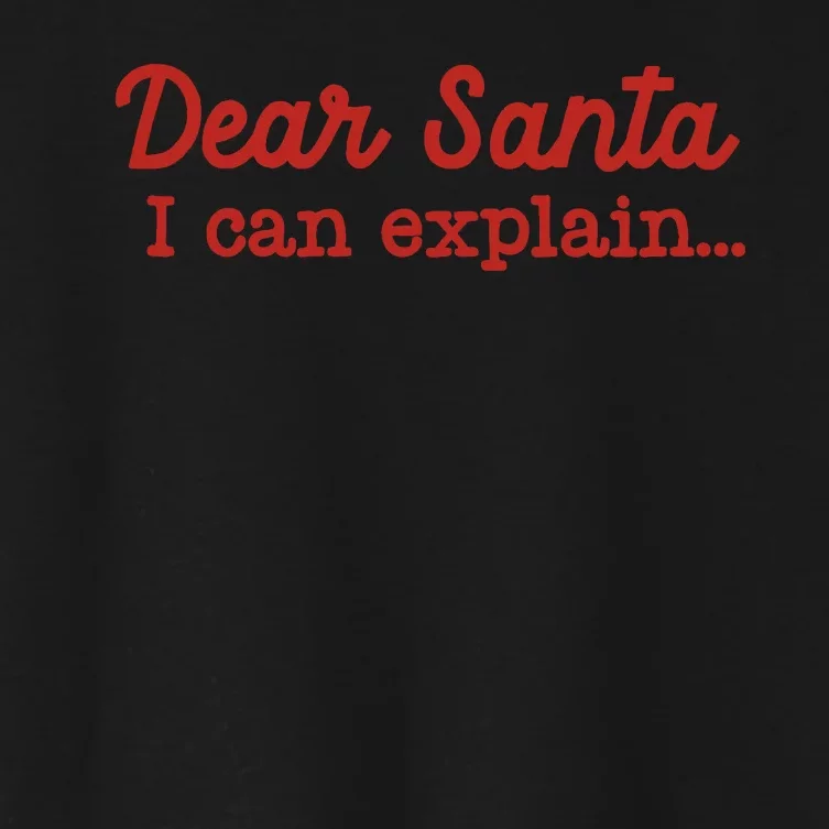 Dear Santa I Can Explain Women's Crop Top Tee