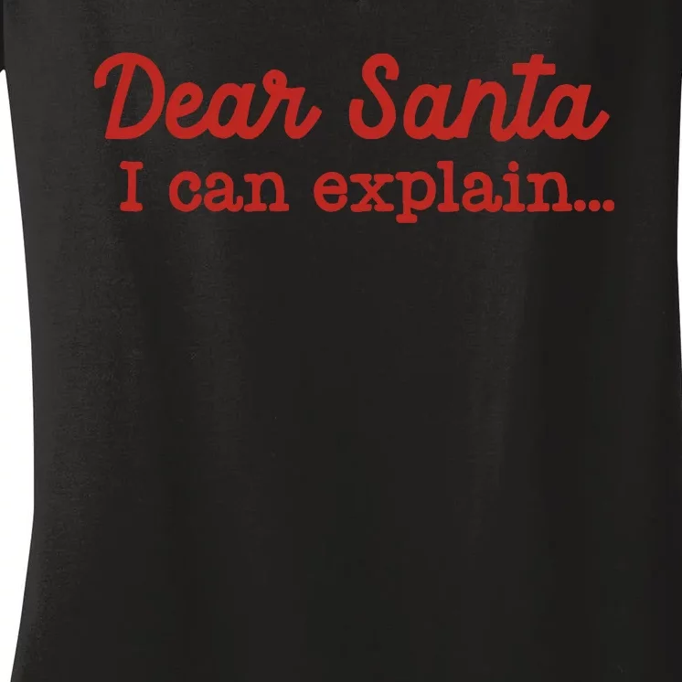 Dear Santa I Can Explain Women's V-Neck T-Shirt