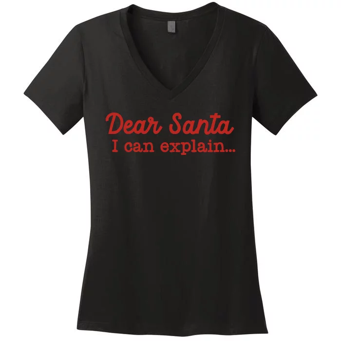 Dear Santa I Can Explain Women's V-Neck T-Shirt