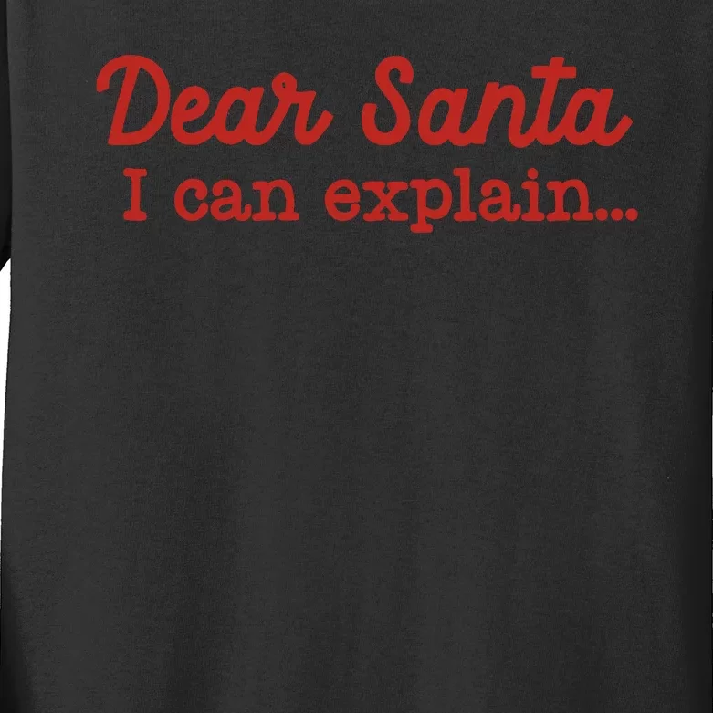 Dear Santa I Can Explain Kids Long Sleeve Shirt