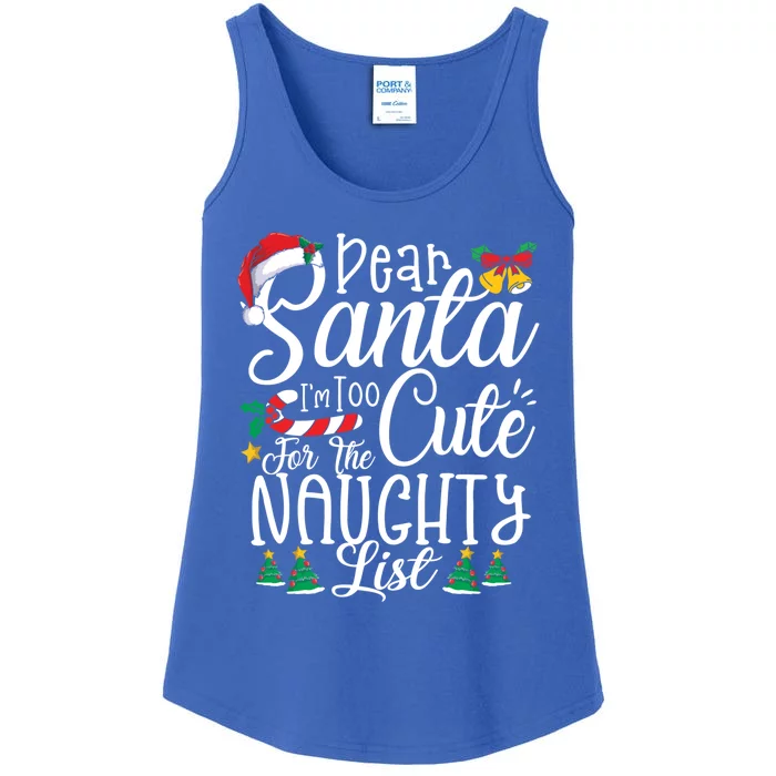 Dear Santa I'm Too Cute For The Naughty List Funny Christmas Cool Gift Ladies Essential Tank