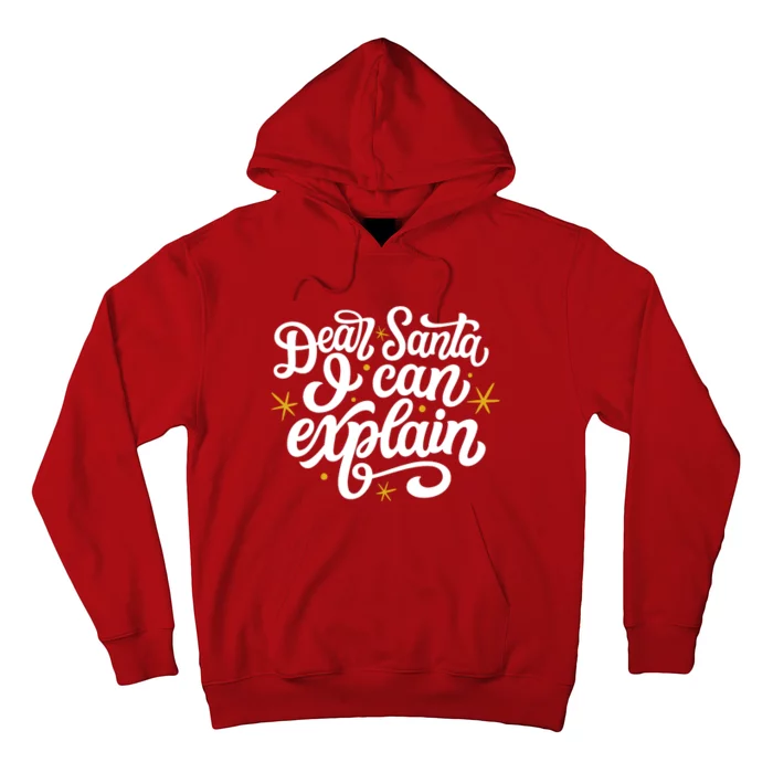 Dear Santa I Can Explain Christmas Holiday Funny Hoodie