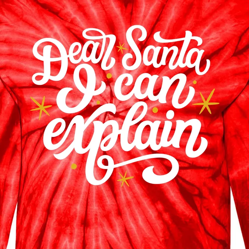 Dear Santa I Can Explain Christmas Holiday Funny Tie-Dye Long Sleeve Shirt