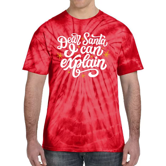 Dear Santa I Can Explain Christmas Holiday Funny Tie-Dye T-Shirt