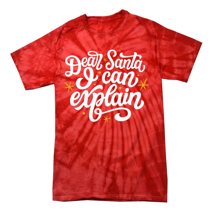 Dear Santa I Can Explain Christmas Holiday Funny Tie-Dye T-Shirt