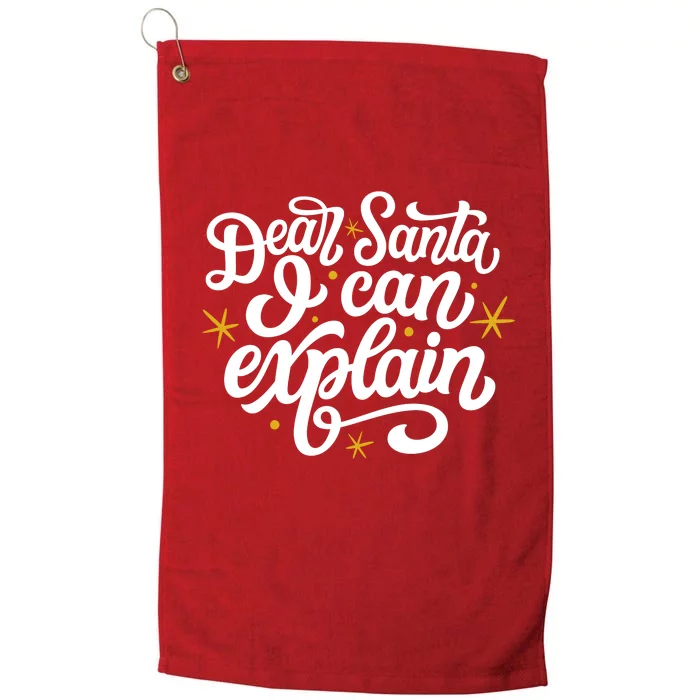 Dear Santa I Can Explain Christmas Holiday Funny Platinum Collection Golf Towel