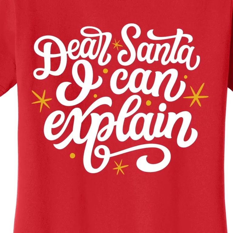 Dear Santa I Can Explain Christmas Holiday Funny Women's T-Shirt