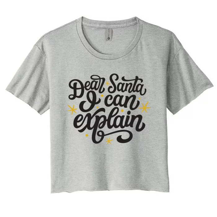 Dear Santa I Can Explain Christmas Holiday Funny Women's Crop Top Tee