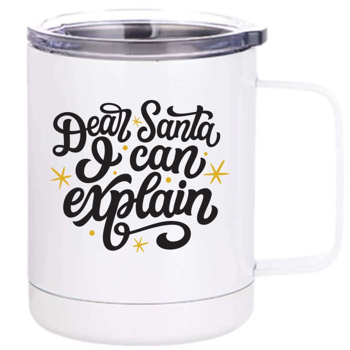 Dear Santa I Can Explain Christmas Holiday Funny Front & Back 12oz Stainless Steel Tumbler Cup