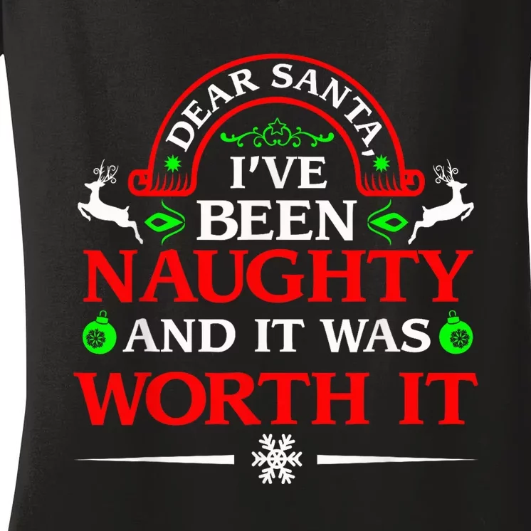 Dear Santa I Was Naughty Worth It Funny Christmas Shirt Women's V-Neck T-Shirt