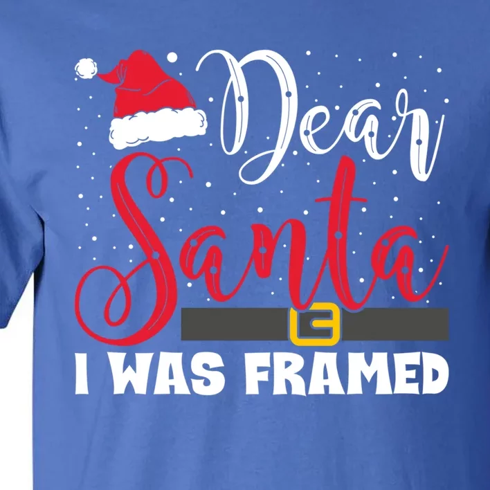 Dear Santa I Was Framed Funny Christmas Stocking Stuffer Gift Tall T-Shirt