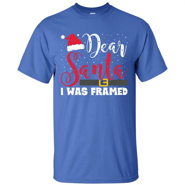 Dear Santa I Was Framed Funny Christmas Stocking Stuffer Gift Tall T-Shirt