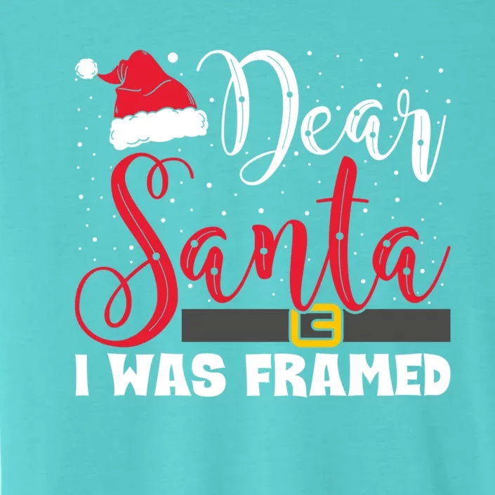 Dear Santa I Was Framed Funny Christmas Stocking Stuffer Gift ChromaSoft Performance T-Shirt