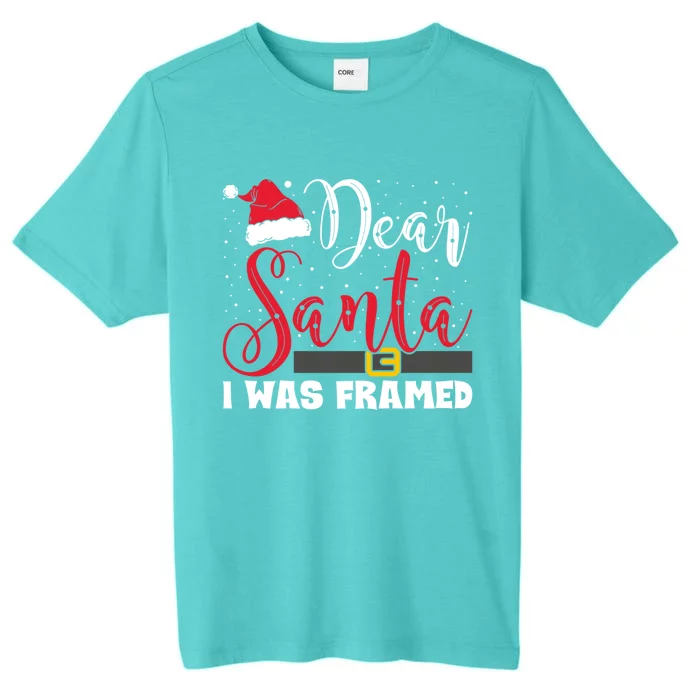 Dear Santa I Was Framed Funny Christmas Stocking Stuffer Gift ChromaSoft Performance T-Shirt