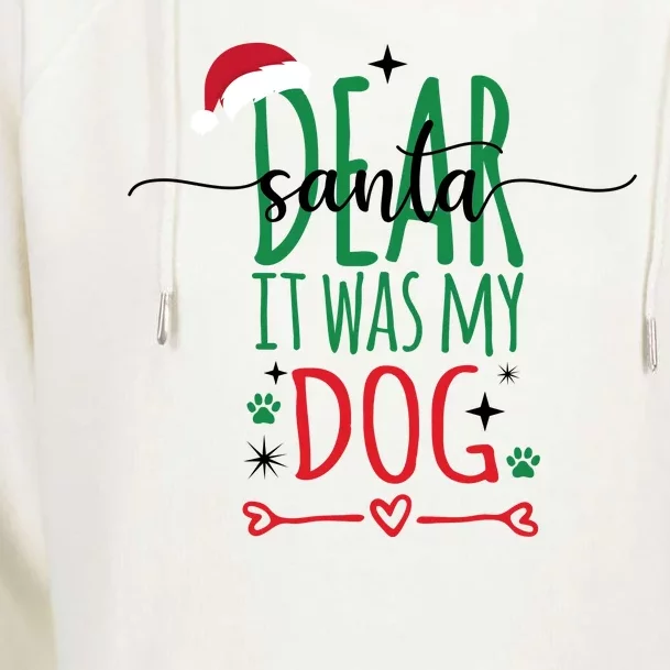 Dear Santa It Was My Dog Funny Christmas Womens Funnel Neck Pullover Hood