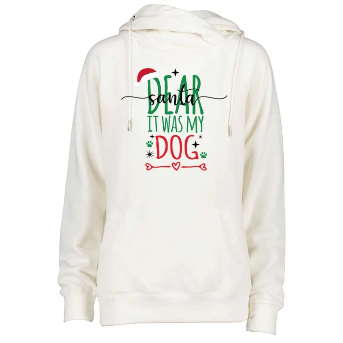 Dear Santa It Was My Dog Funny Christmas Womens Funnel Neck Pullover Hood