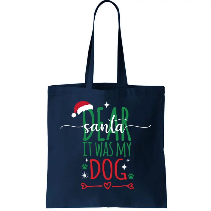 Dear Santa It Was My Dog Funny Christmas Tote Bag