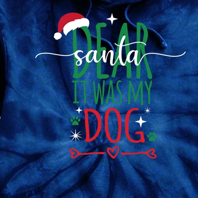 Dear Santa It Was My Dog Funny Christmas Tie Dye Hoodie