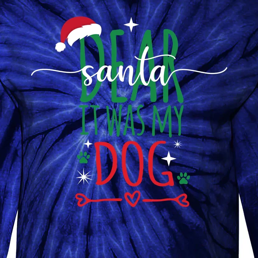 Dear Santa It Was My Dog Funny Christmas Tie-Dye Long Sleeve Shirt