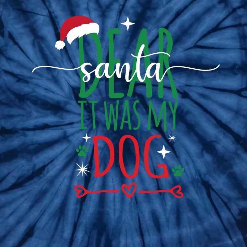 Dear Santa It Was My Dog Funny Christmas Tie-Dye T-Shirt