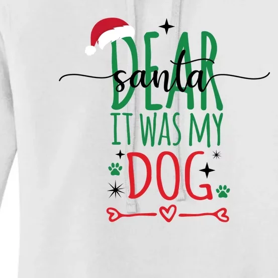 Dear Santa It Was My Dog Funny Christmas Women's Pullover Hoodie