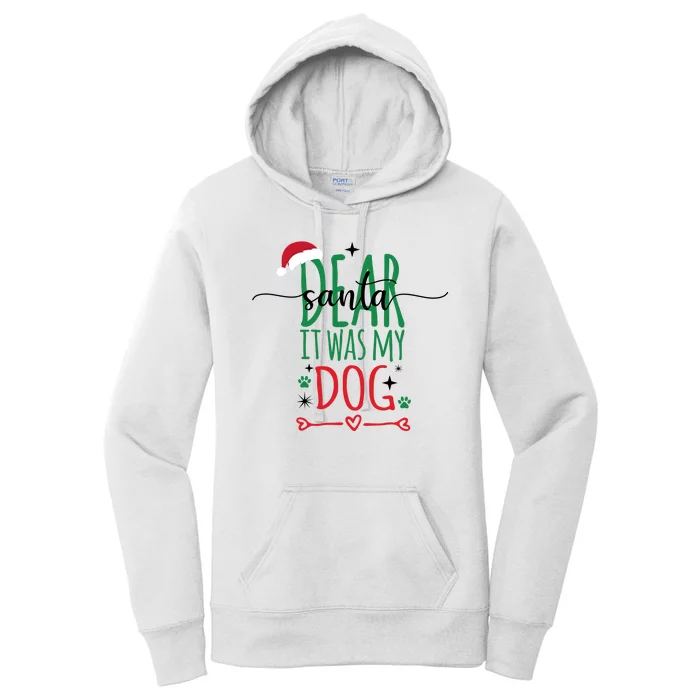 Dear Santa It Was My Dog Funny Christmas Women's Pullover Hoodie