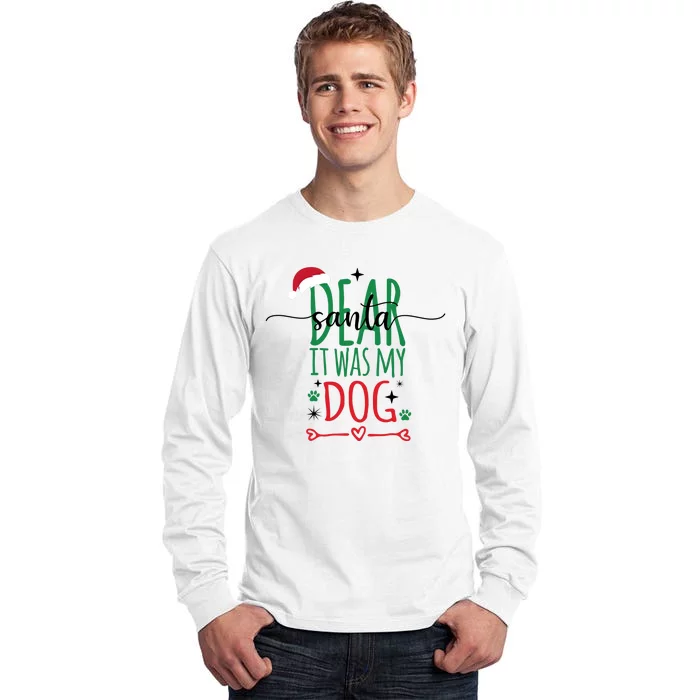 Dear Santa It Was My Dog Funny Christmas Tall Long Sleeve T-Shirt