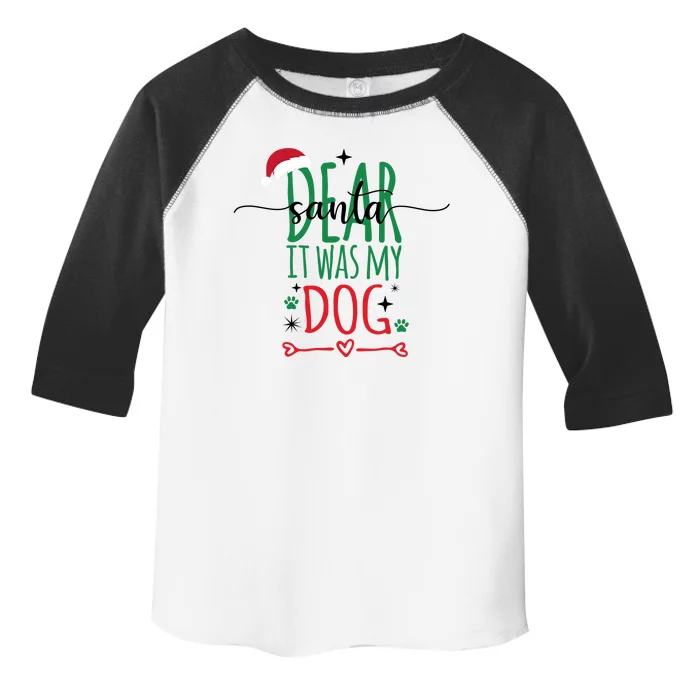 Dear Santa It Was My Dog Funny Christmas Toddler Fine Jersey T-Shirt