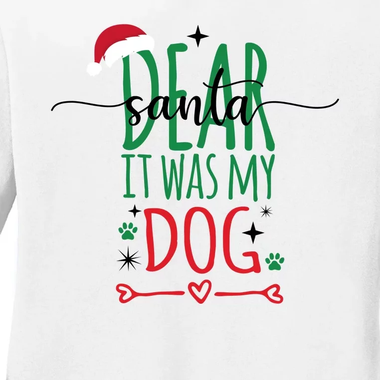 Dear Santa It Was My Dog Funny Christmas Ladies Long Sleeve Shirt