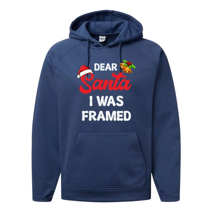 Dear Santa I Was Framed Gift Performance Fleece Hoodie