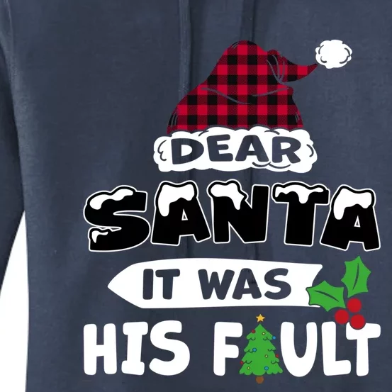 Dear Santa It Was His Fault His And Her Christmas Great Gift Women's Pullover Hoodie