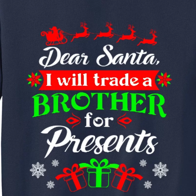 Dear Santa I Will Trade A Brother For Presents Christmas Sweatshirt