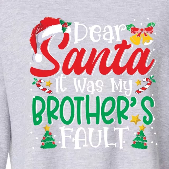 Dear Santa It Was My BrotherS Fault Funny Christmas Funny Gift Cropped Pullover Crew