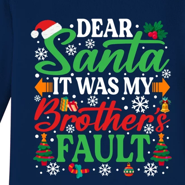 Dear Santa It Was My BrotherS Faulgreat Gift Funny Christmas Cute Gift Baby Long Sleeve Bodysuit